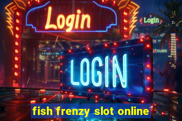 fish frenzy slot online