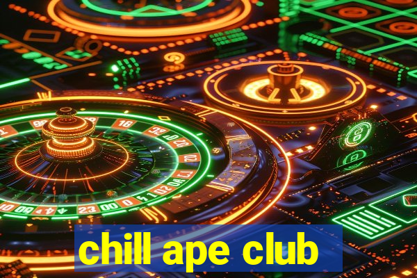 chill ape club