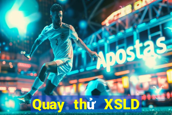 Quay thử XSLD ngày thứ sáu