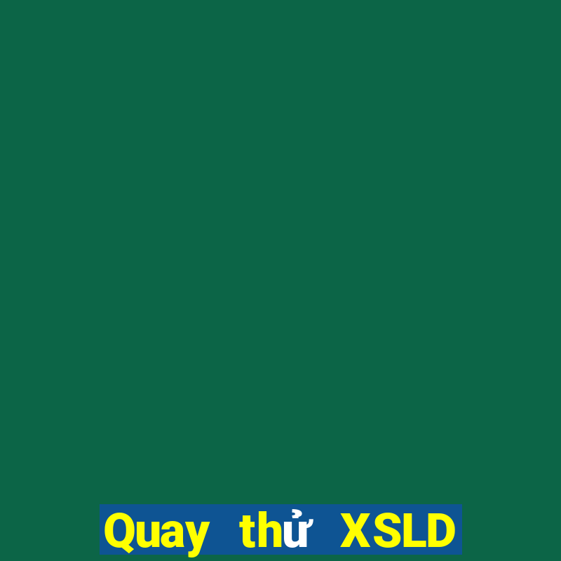 Quay thử XSLD ngày thứ sáu