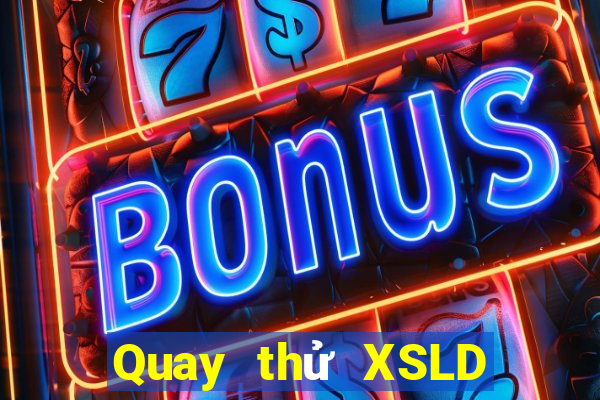 Quay thử XSLD ngày thứ sáu