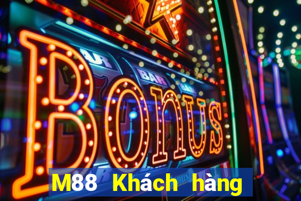 M88 Khách hàng nền tảng người chơi lớn