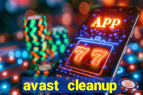 avast cleanup premium là gì