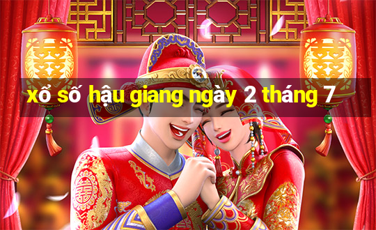 xổ số hậu giang ngày 2 tháng 7