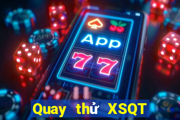 Quay thử XSQT Thứ 5