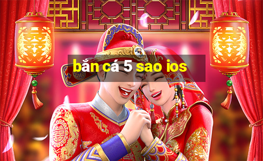 bắn cá 5 sao ios