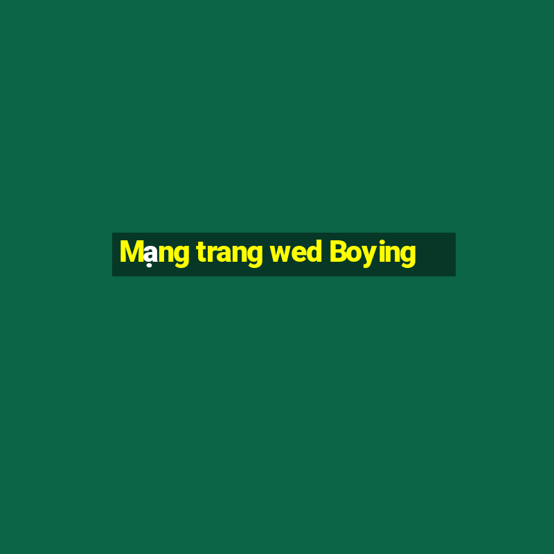 Mạng trang wed Boying