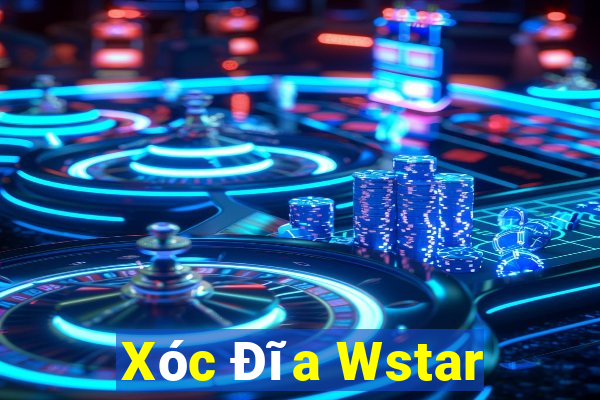 Xóc Đĩa Wstar