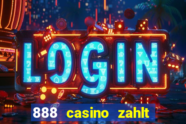 888 casino zahlt nicht aus