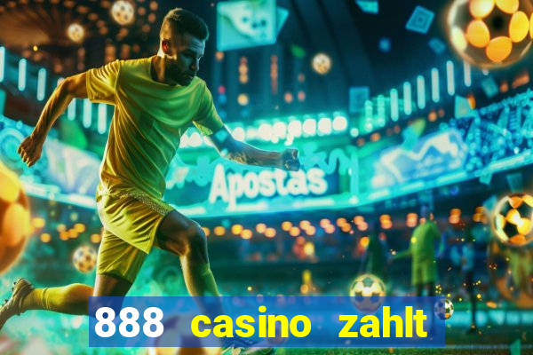 888 casino zahlt nicht aus