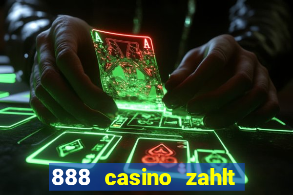 888 casino zahlt nicht aus