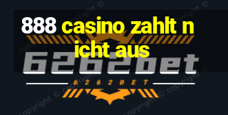 888 casino zahlt nicht aus