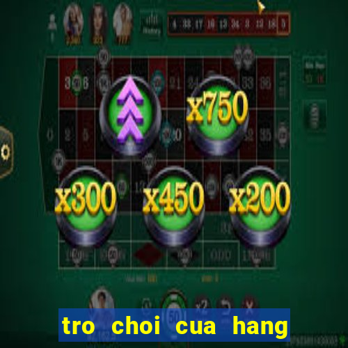 tro choi cua hang ban hoa