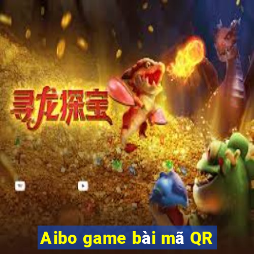 Aibo game bài mã QR