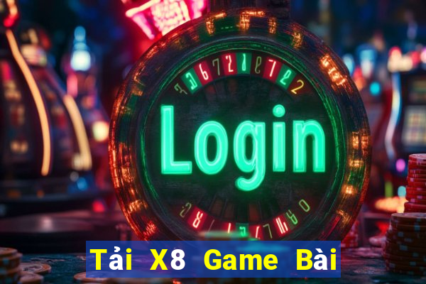 Tải X8 Game Bài Online Miễn Phí