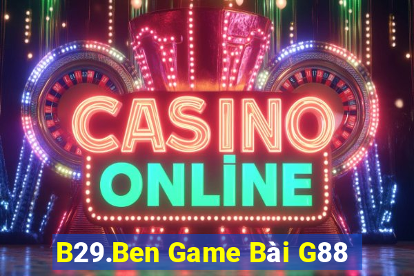 B29.Ben Game Bài G88