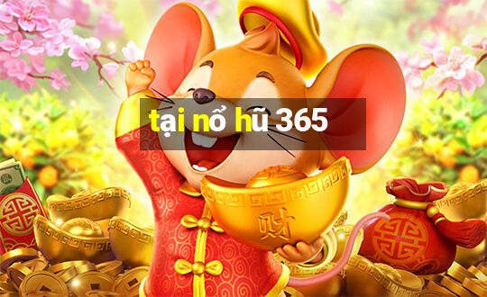 tại nổ hũ 365