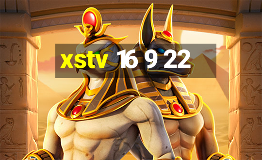 xstv 16 9 22