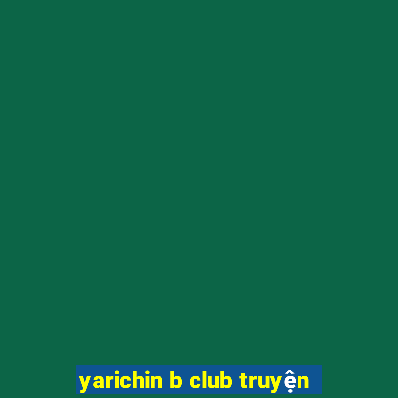 yarichin b club truyện