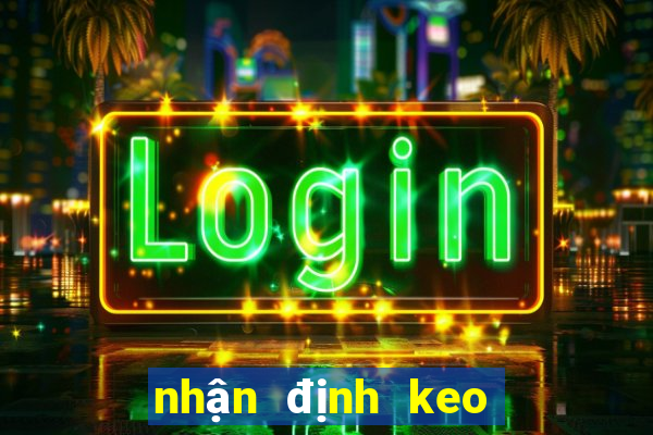 nhận định keo nha cai