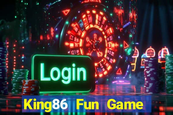 King86 Fun Game Bài Trên Máy Tính