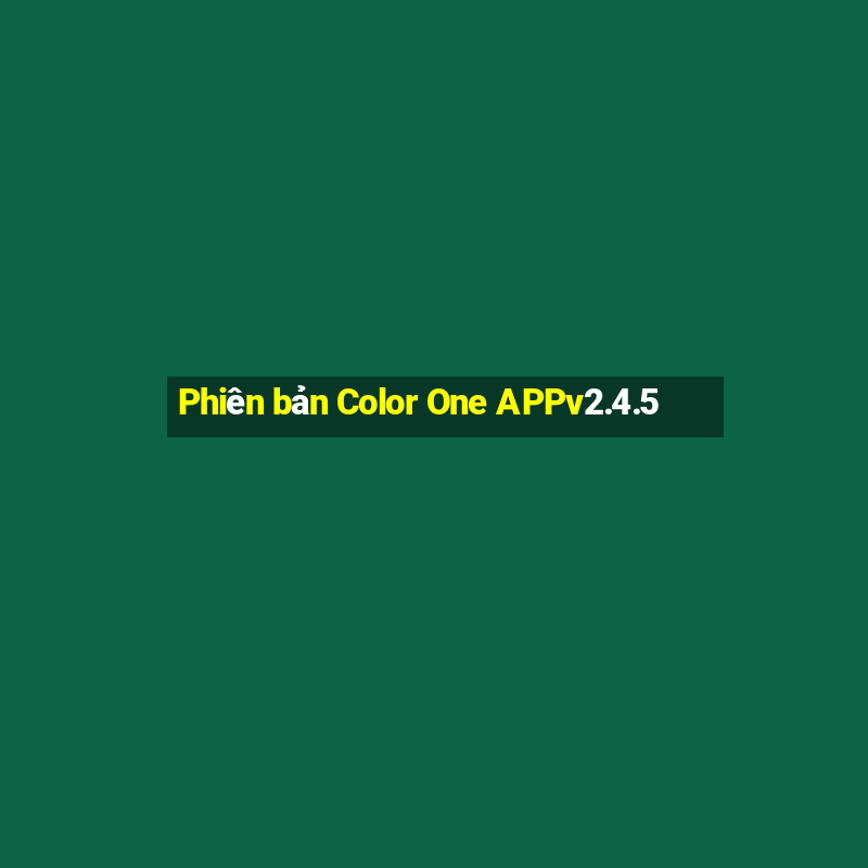 Phiên bản Color One APPv2.4.5