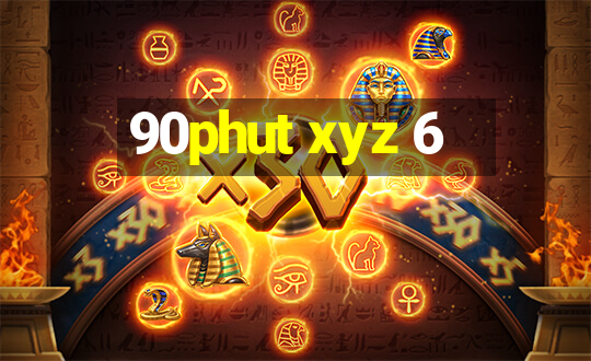 90phut xyz 6