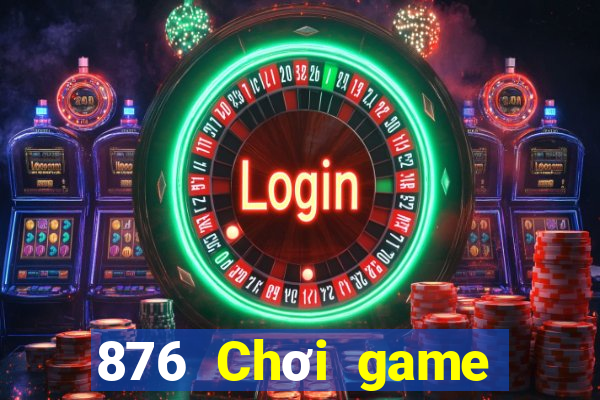 876 Chơi game bài giải trí