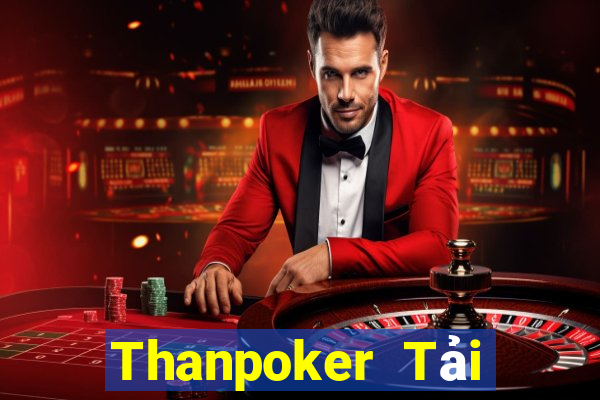 Thanpoker Tải Game Bài