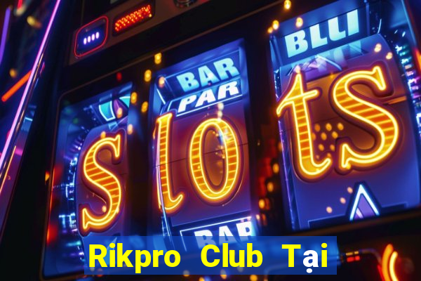 Rikpro Club Tại Game Bài B52