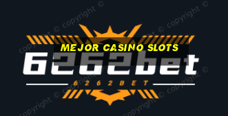 mejor casino slots