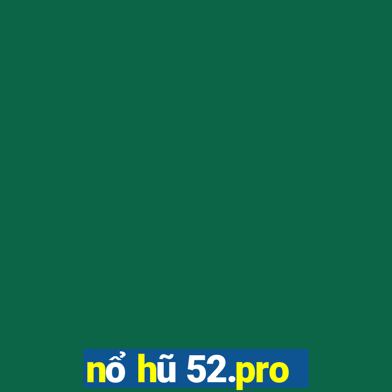 nổ hũ 52.pro