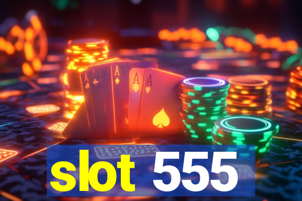 slot 555