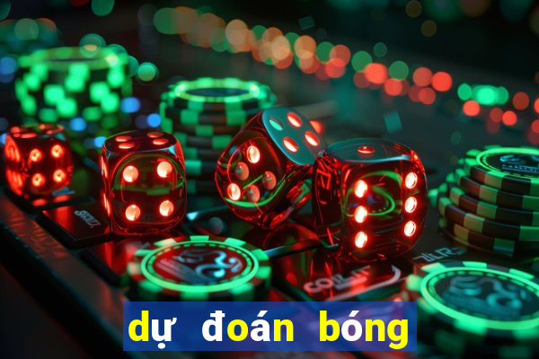 dự đoán bóng đá đêm nay