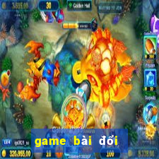 game bài đổi thưởng mê đổi thưởng