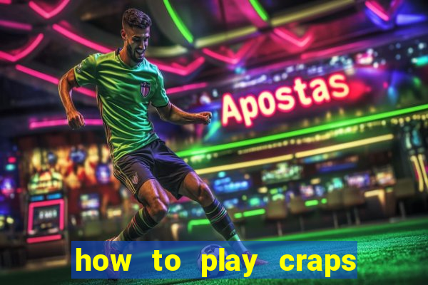 how to play craps at casino