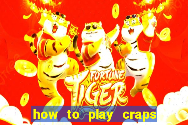 how to play craps at casino