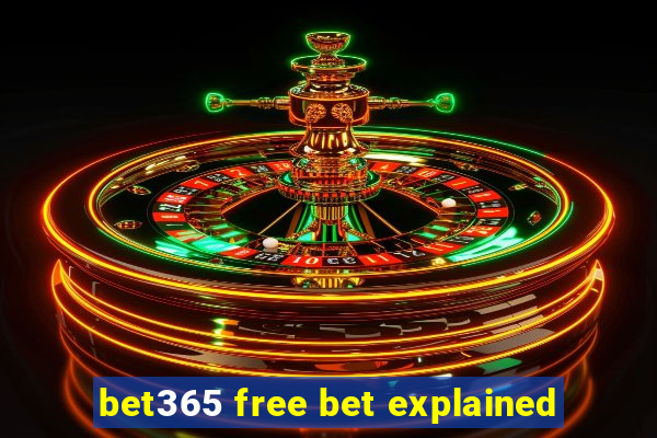 bet365 free bet explained