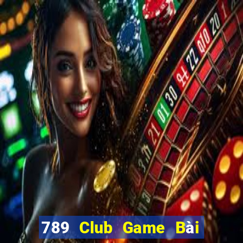 789 Club Game Bài Online Miễn Phí