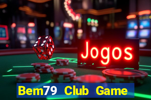 Bem79 Club Game Bài Dubai