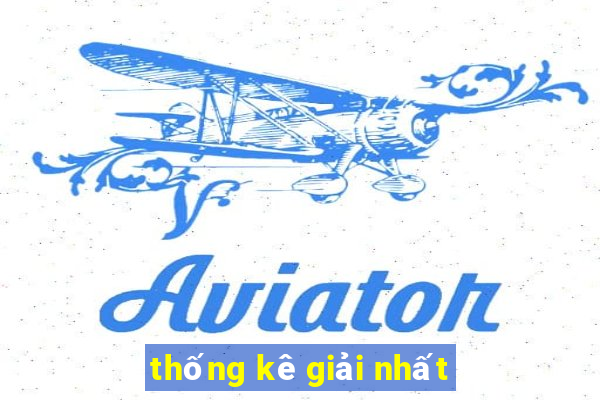 thống kê giải nhất