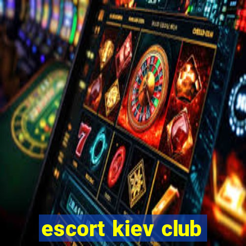 escort kiev club