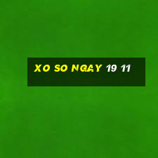 xo so ngay 19 11