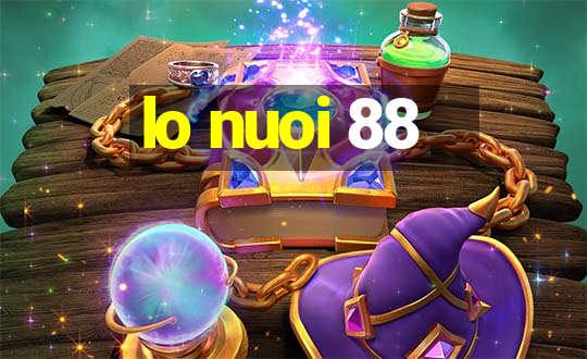 lo nuoi 88