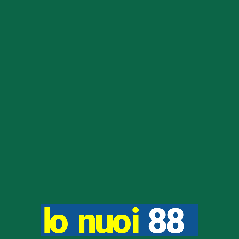 lo nuoi 88