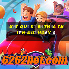 kết quả Xổ Số thừa thiên huế ngày 8