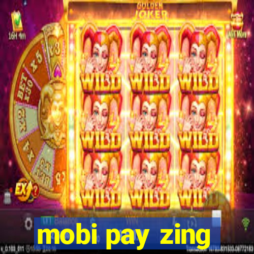 mobi pay zing