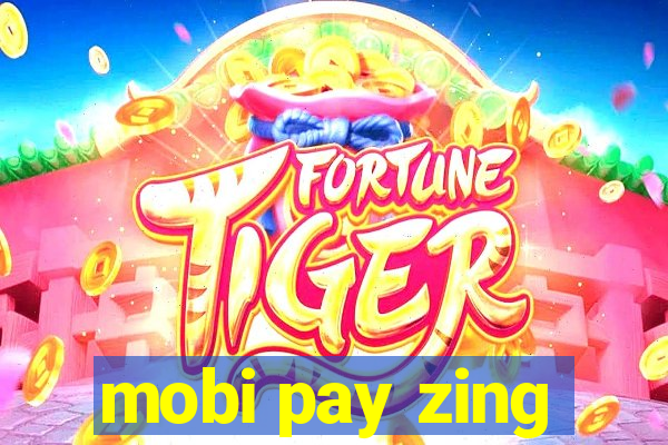 mobi pay zing