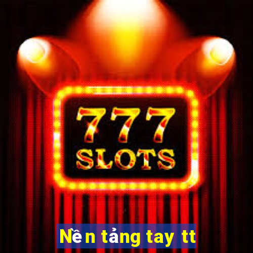 Nền tảng tay tt