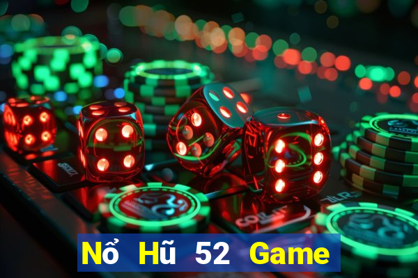 Nổ Hũ 52 Game Bài B52 Đổi Thưởng 2021